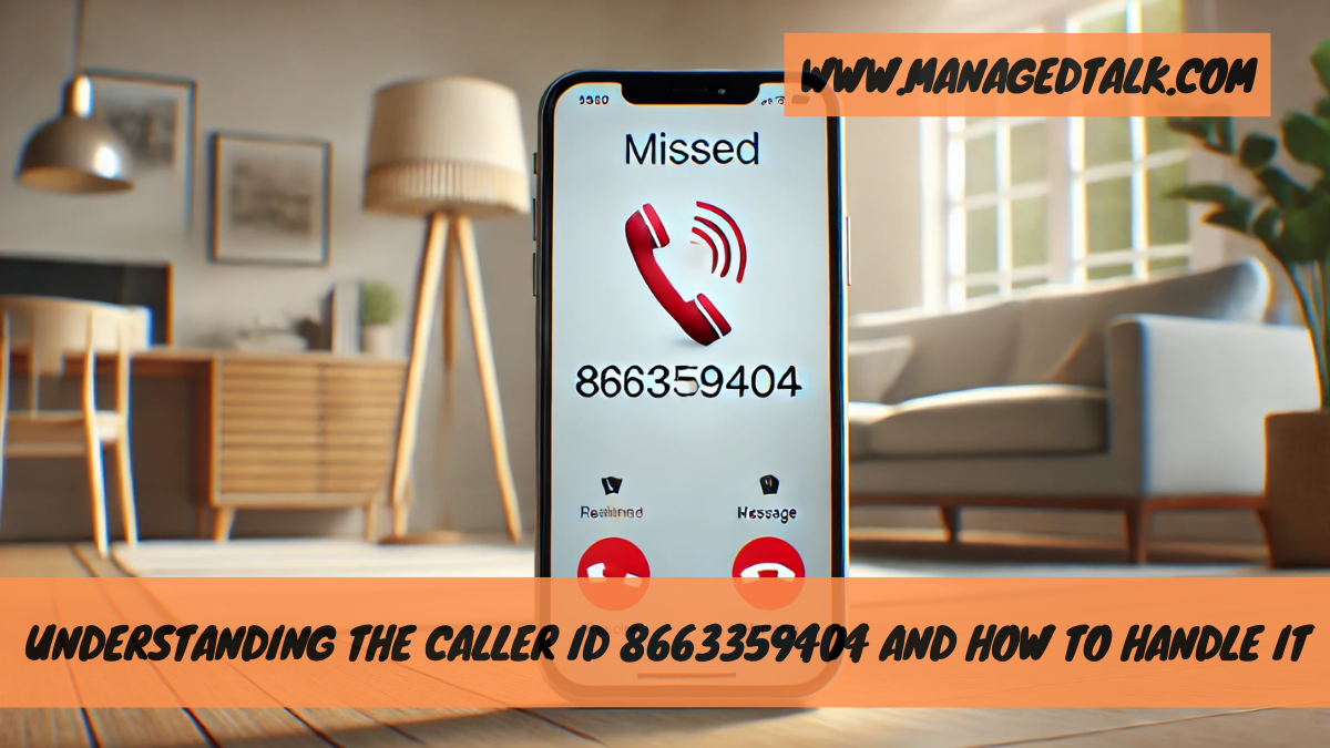 Understanding the Caller ID 8663359404 and How to Handle It
