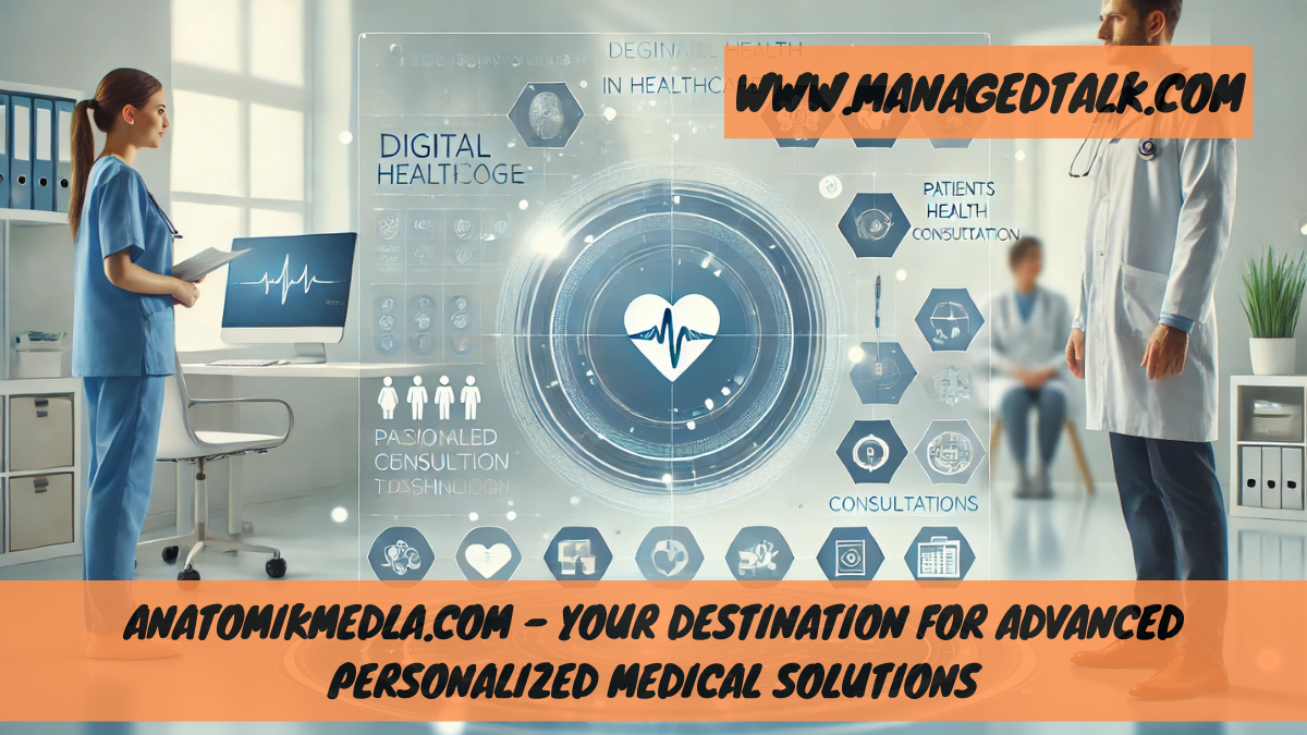 Anatomikmedla.com – Your Destination for Advanced Personalized Medical Solutions