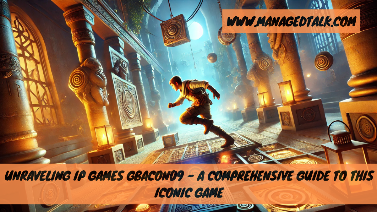 Unraveling IP Games Gbacon09 – A Comprehensive Guide to This Iconic Game
