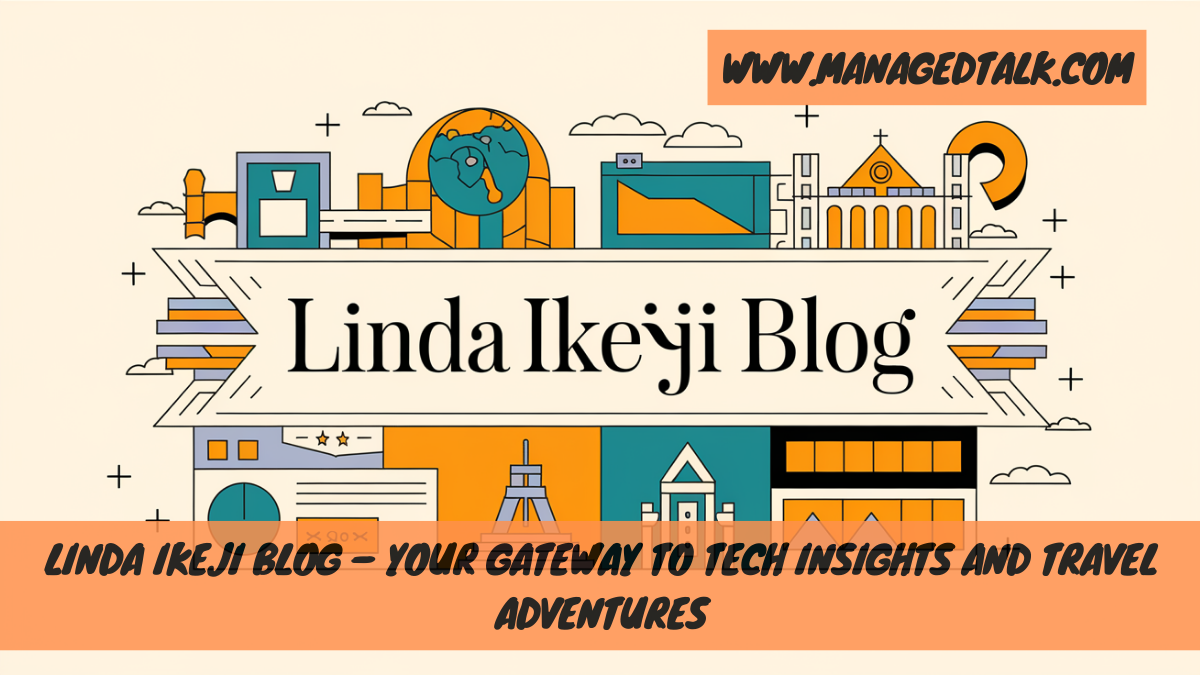 Lında ıkejı Blog – Your Gateway to Tech Insights and Travel Adventures