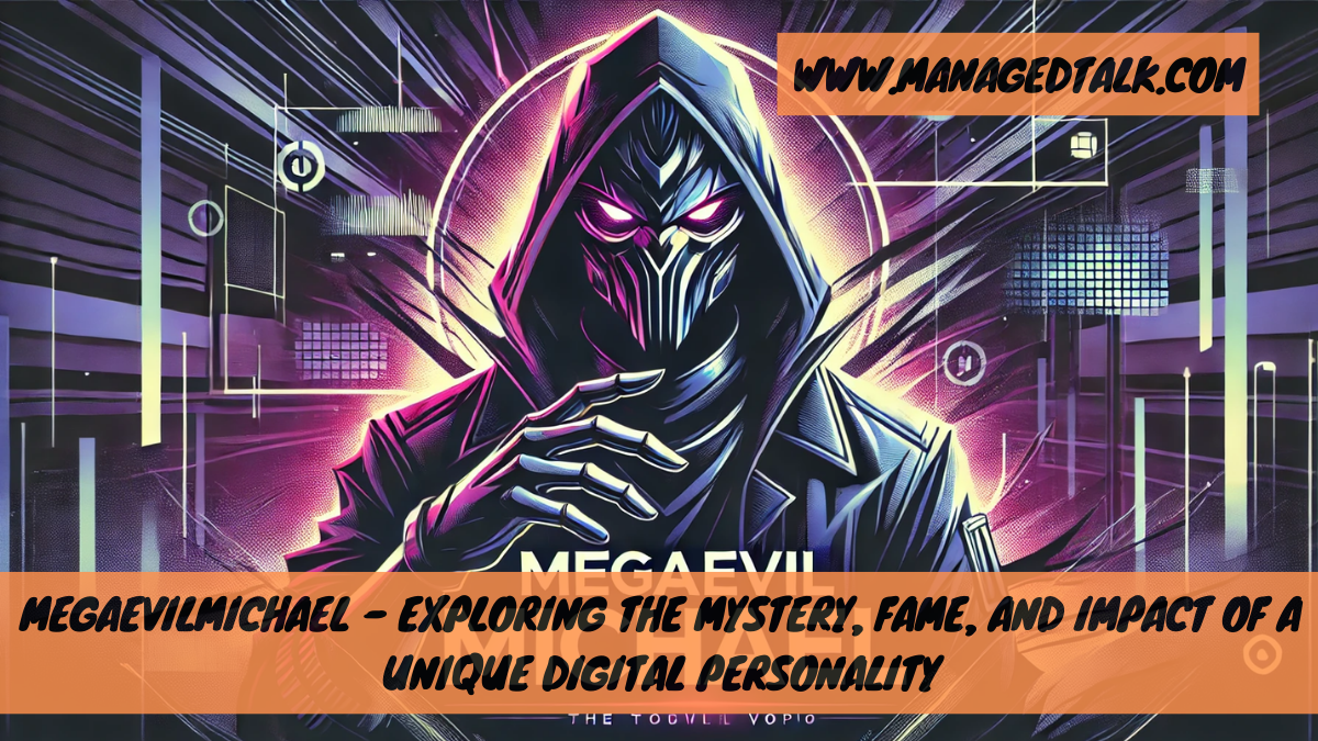 MegaEvilMichael – Exploring the Mystery, Fame, and Impact of a Unique Digital Personality