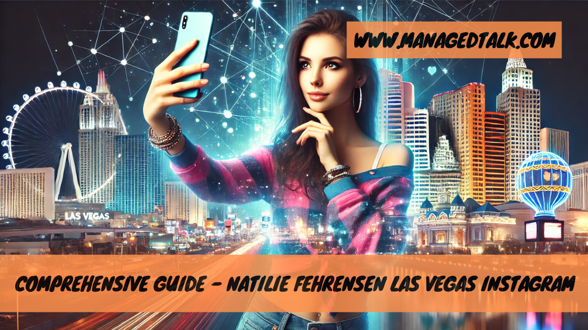 Comprehensive Guide – Natilie Fehrensen Las Vegas Instagram
