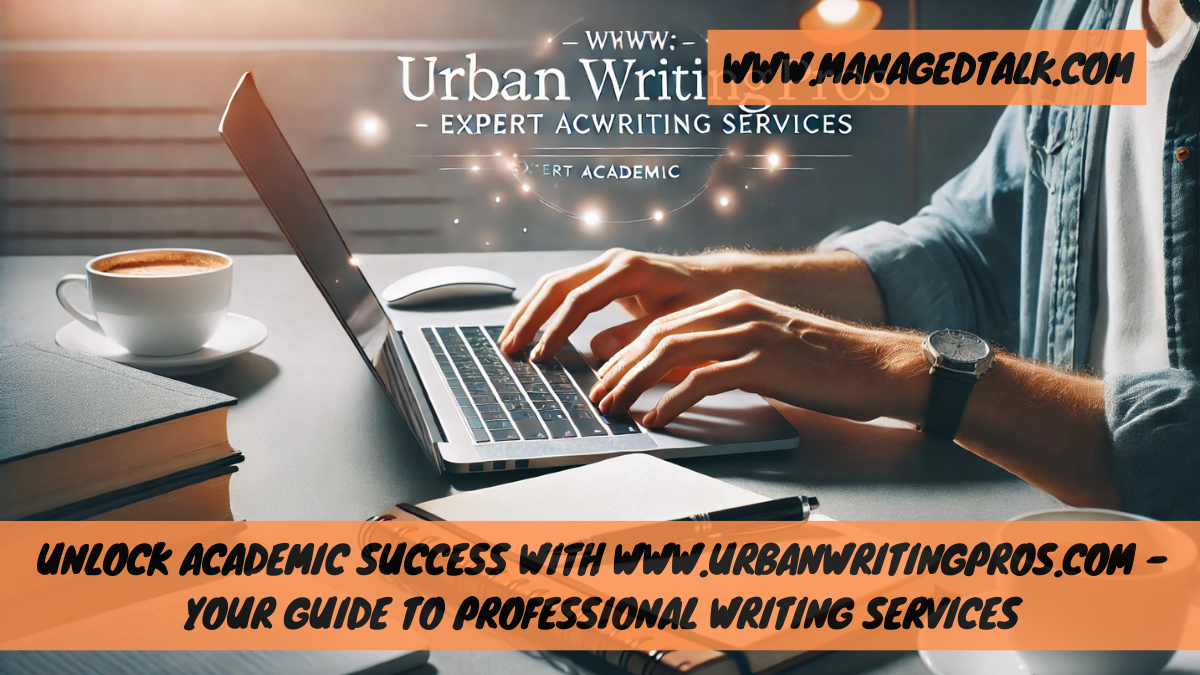 Unlock Academic Success with www.urbanwritingpros.com – Your Guide to Professional Writing Services