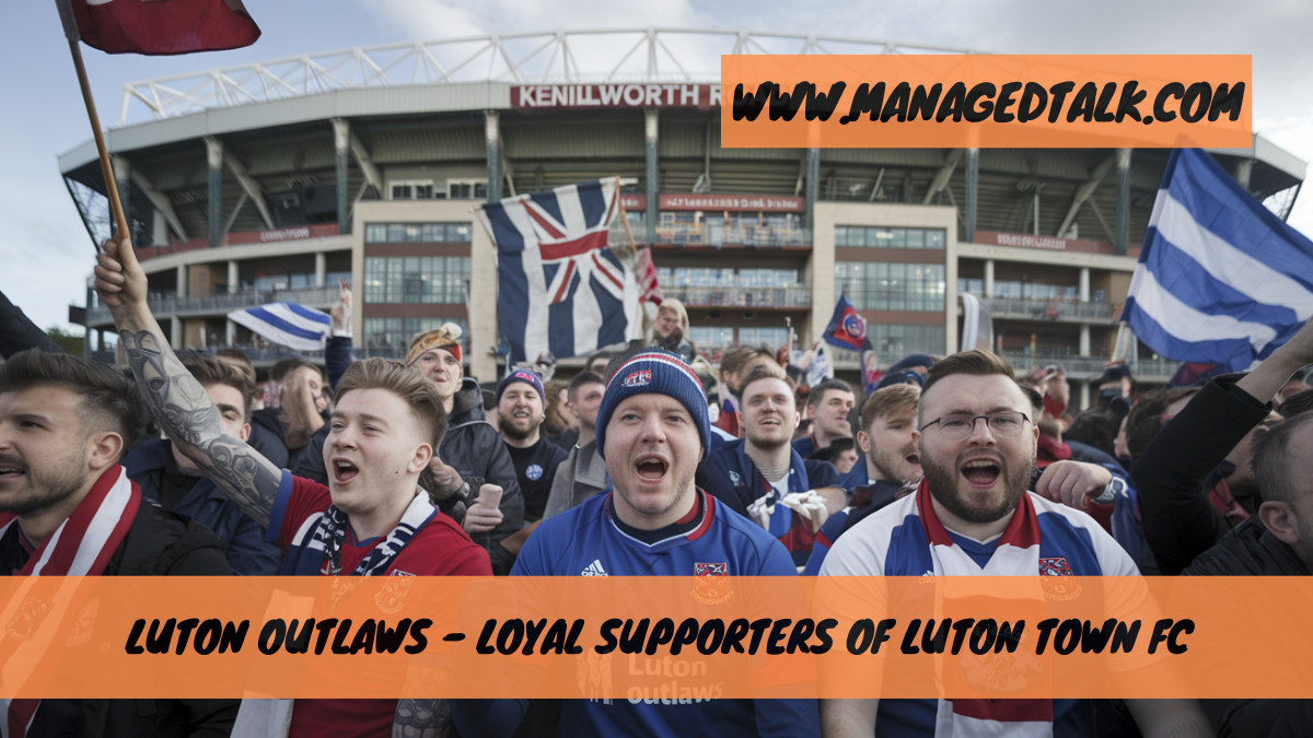 Luton Outlaws – Loyal Supporters of Luton Town FC