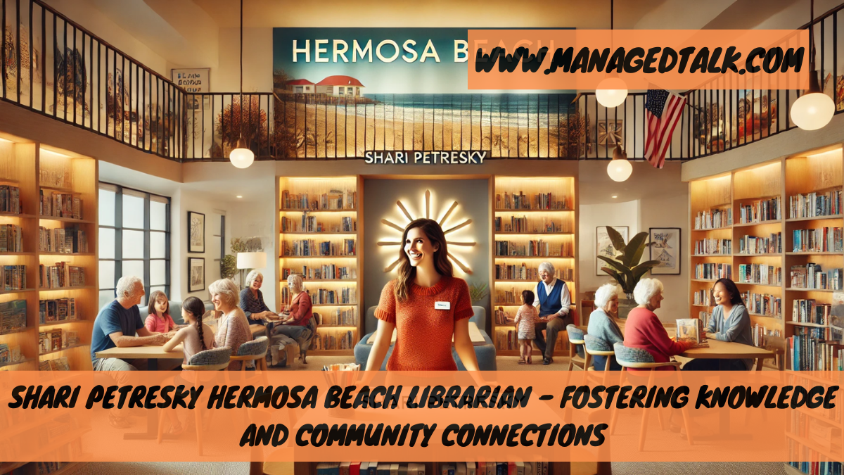 Shari Petresky Hermosa Beach Librarian – Fostering Knowledge and Community Connections